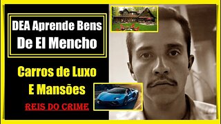 EL MENCHO - DEA APRENDE CARRÕES E MANSÕES DO CHEFÃO DE JALISCO - CURIOSIDADES #011