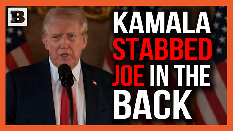 Trump: Kamala Stabbed Joe in the Back, "She Got No Votes"