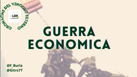 Cronache del vincolo esterno: guerra economica