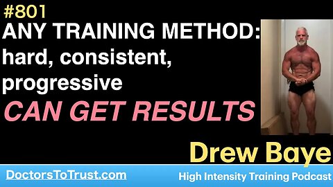 DREW BAYE 6 | ANY TRAINING METHOD: hard, consistent, progressive CAN GET RESULTS TO YOUR POTENTIAL