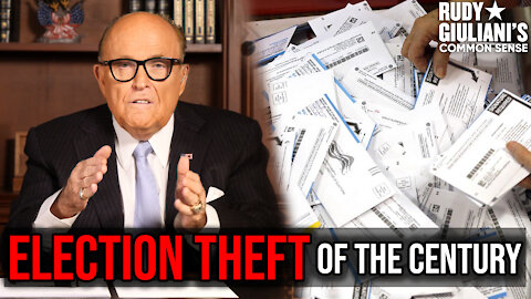 ELECTION THEFT Of The Century | Rudy Giuliani's Common Sense | Ep. 84