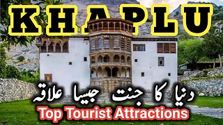 TOP TOURIST ATTRACTIONS IN KHAPLU || THINGS TO DO IN KHAPLU || KAMAL KA VLOG