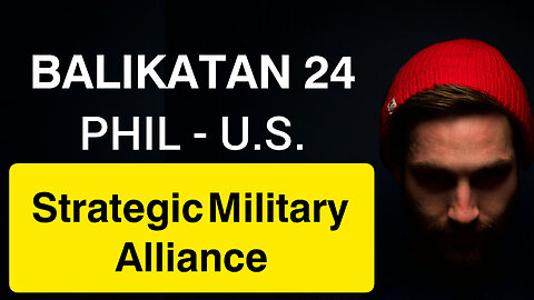 BALIKATAN 24: Strategic Military Alliance