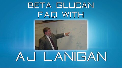 Beta Glucan FAQ With AJ Lanigan (Full Videol)