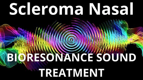 Scleroma Nasal_Sound therapy session_Sounds of nature