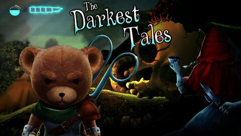 The Darkest Tales - Twisted Fairy Tales with a Teddy Bear Hero
