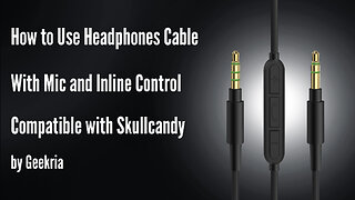 How to Use Headphones Cable With Mic and Inline Control Compatible with Skullcandy by Geekria