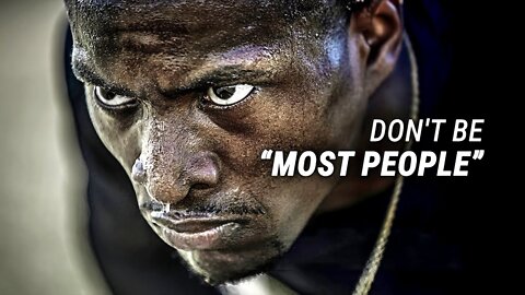 DON'T BE "MOST PEOPLE" - Powerful Motivational Video