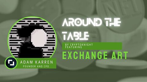 Adam Karren, Founder and CPO of Exchange Art & Code Canvas | Around the Table E19