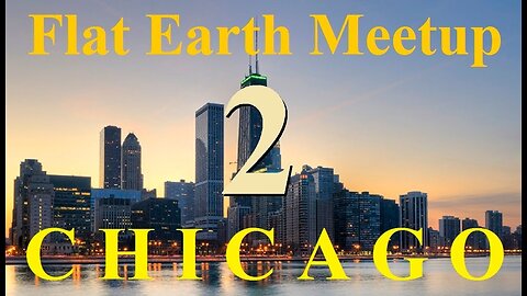 [arhive] Flat Earth meetup Chicagoland - March 24, 2018 ✅