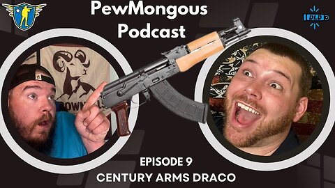 PewMongous Podcast Episode #9 The Century Arms Draco