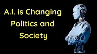 AI is Changing Politics and Society
