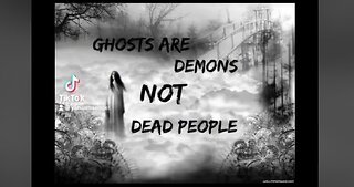 Ghosts are NOT your lost loved ones...