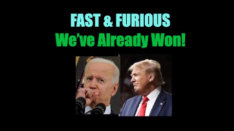 FAST and FURIOUS - We've already won!