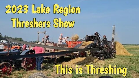 2023 Lake Region Threshers Show Threshing