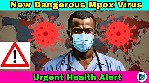 Urgent Health Alert: Dangerous New Mpox Virus on the Rise | Trend Magnet