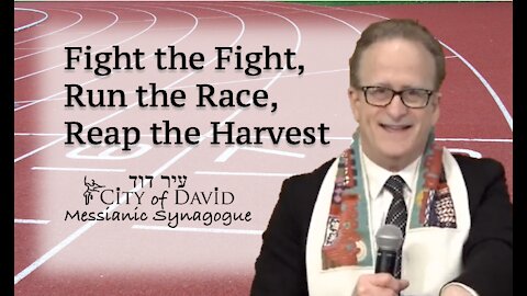 Fight the Fight, Run the Race, Reap the Harvest