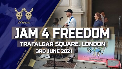 JAM FOR FREEDOM TRAFALGAR SQUARE - 3RD JUNE 2021
