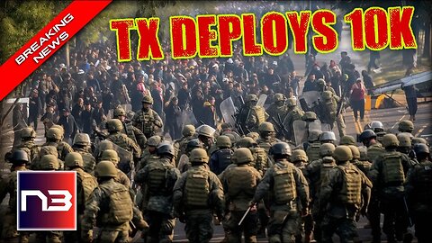 10K Troops Deployed! Texas Forms Special Tactical Force to Combat Illegal Border Crossings