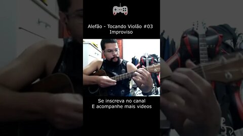 Alefão - Tocando Violão #03 | Improvisando no #shorts