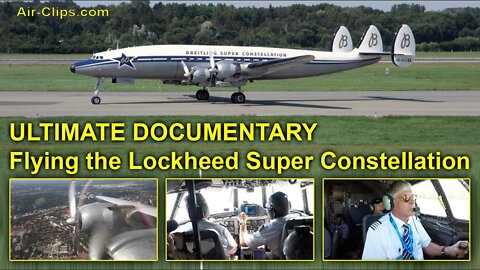 Lockheed Super Constellation ULTIMATE COCKPIT DOCUMENTARY, many Cams [AirClips full flight series]