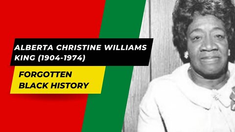 ALBERTA CHRISTINE WILLIAMS KING (1904-1974) | Forgotten Black History