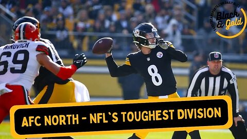 AFC North - #NFL's Toughest Division | Pittsburgh #Steelers