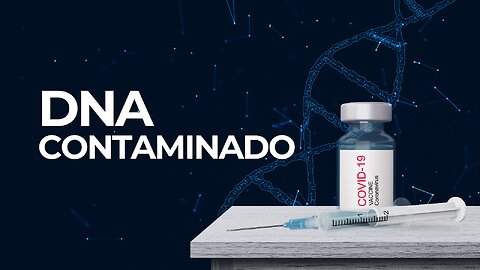 Bilhões de Fragmentos de DNA Contaminado Descobertos nas Vacinas contra o COVID-19