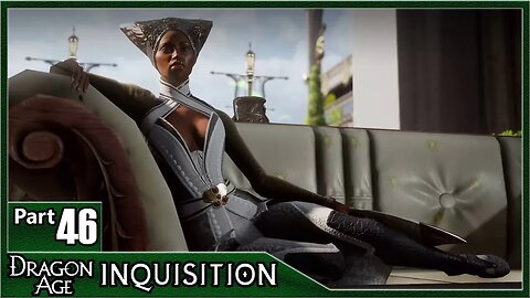 Dragon Age Inquisition, Part 46 / Trespasser, Winter Palace, Catching Up With Friends