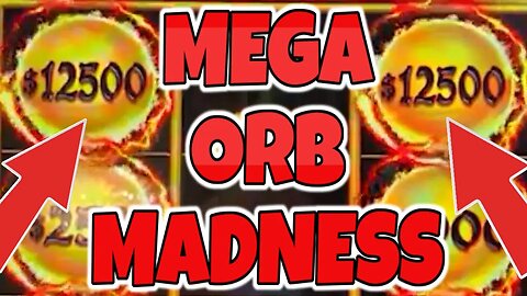 MEGA ORB MADNESS!