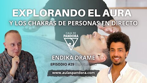 Explorando el Aura y los Chakras de Personas en Directo con Endika Drame & Luis