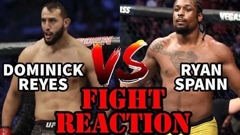 DOMINICK REYES VS RYAN SPANN(FIGHT REACTION)!!!