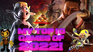 MY TOP 10 GAMES OF 2022!