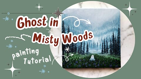 Ghost in Misty Woods- Acrylic Painting Tutorial
