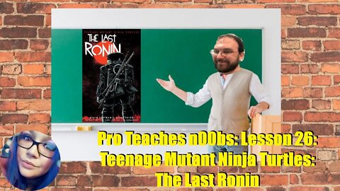 Pro Teaches n00bs: Lesson 26: Teenage Mutant Ninja Turtles: The Last Ronin