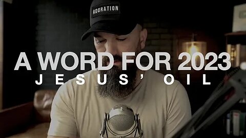 A WORD FOR 2023 || JESUS' OIL || Eric Gilmour