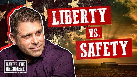 Why Liberty Is More Important Than Safety | MTA Ep #141