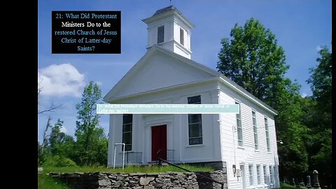 21: What Did Protestant Ministers Do to the restored Church of Jesus Christ of Latter-day Saints?