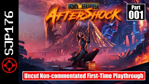 Ion Fury: Aftershock—Part 001—Uncut Non-commentated First-Time Playthrough