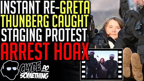 Instant Re-Greta - Greta Thunberg Arrest Hoax Busted Before MSM Press Ink Dried
