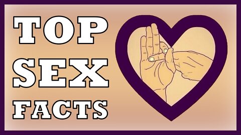 Top 15 Facts About SEX
