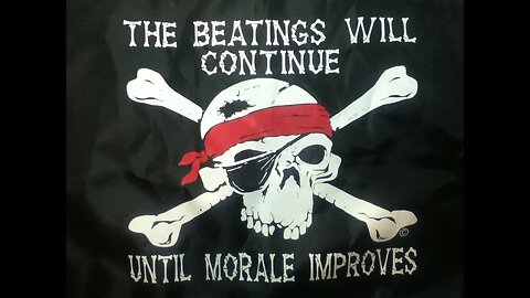 CURIOS for the CURIOUS [68] : "THE BEATINGS WILL CONTINUE UNTIL MORALE IMPROVES" Pirate themed flag