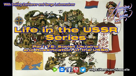 USSR - Part 75: Soviet Ukraine and the Russification of the USSR