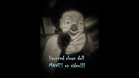 Haunted Clown Doll MOVES on video!!!