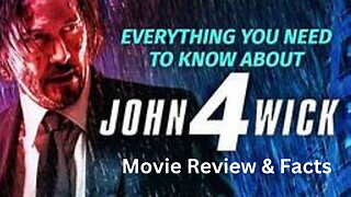 John Wick Chapter 4 - Movie Review and Facts (A Bullet-Ridden)
