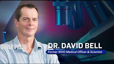 Former WHO Medical Officer Dr. David Bell: Public Health Is Moving Toward ‘International Fascism’