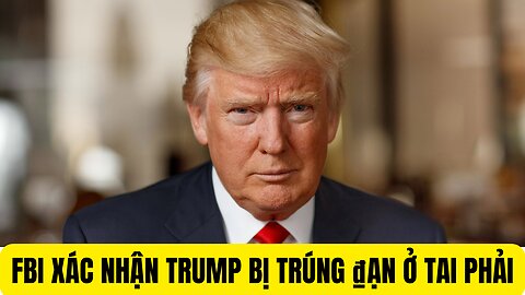 Tin Tổng Hợp 27/7/2024 FBI Xác Nhận Trump Bị Trúng ₫ạn ở Tai Phải