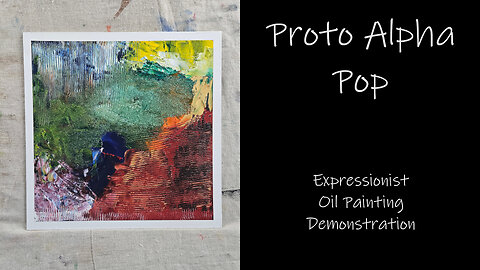 "Proto Alpha Pop" Expressionist Oil Painting Demonstration #forsale