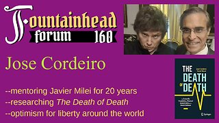 FF-160; Jose Cordeiro on knowing Javier Milei for 20 years and _The Death of Death_