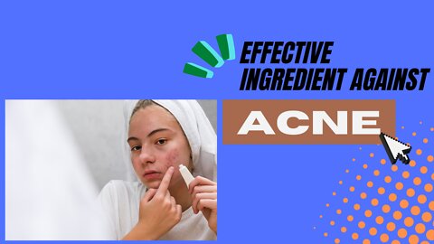 Effective Ingredient Against Acne